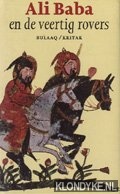 Leeuwen, Richard van (vertaald door) - Het volledige verhaal van Ali Baba, de veertig rovers en het meisje Mardjana