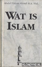 Akma H.A. Shd., Abdul Hakim - Wat is islam