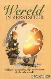Rhoer, Sonja van de - Wereld in kerstsfeer. Folklore, decoraties, tips en recepten uit de hele wereld