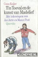 Kuijer, Guus - Tin Toeval en de kunst van Madelief