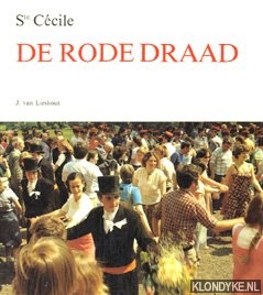 Lieshout, J. van - Ste. Ccile. De rode draad in de historie van Eijsden aan de Maas van 1880 tot 1980