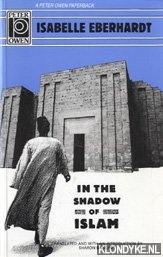 Eberhardt, Isabelle Wilhelmine Marie - In the Shadow of Islam