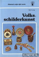 Lang, Gerti - Volksschilderkunst: het beschilderen van meubelen en gebruiksvoorwerpen