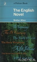 Allen, Walter - The English Novel. A short critical history