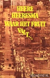 Heeresma, Heere - Waar het fruit valt, valt het nergens