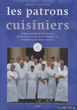 Jansen, Will - Les patrons cuisiniers. Culinaire ontdekkingsreis in en rond de restaurants van de topkoks verenigd in de vriendenkring 'Les Patrons Cuisiniers' *GESIGNEERD*