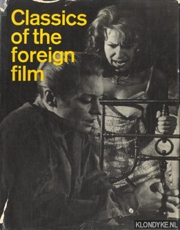 Tyler, Parker - Classics of the foreign film. A pictorial treasury