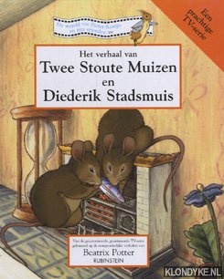Potter, Beatrix - Het verhaal van Twee Stoute Muizen en Diederik Stadsmuis