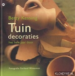 Kessing, Betty - Tuindecoraties: het hele jaar door