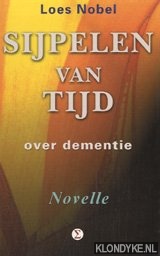 Nobel, Loes - Sijpelen van tijd: over dementie: novelle