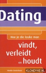 Oosterbaan, Nienke - Dating: hoe je die leuke man vindt, verleidt en houdt