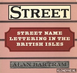Bartram, Alan - Street name lettering in the British isles.
