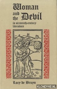 Bruyn, Lucy de - Woman and the devil in sixteenth century literature