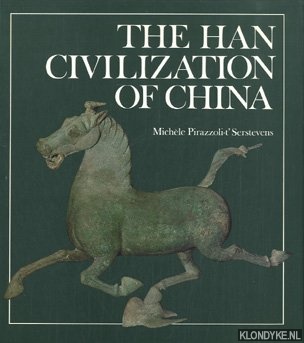 Pirazzoli-t'Serstevens, Michle - The Han civilization of China