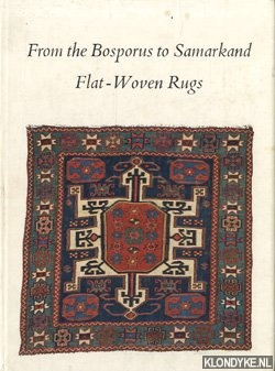 Landreau, Anthony N. - From the Bosporus to Samarkand Flat-Woven Rugs