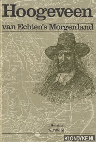 Huizing, L. & Wattel, Dr. J. - Hoogeveen. Van Echten's Morgenland