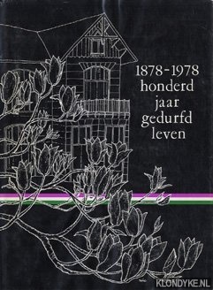 Diverse auteurs - 1878-1978 honderd jaar gedurfd leven