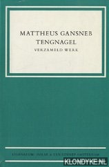 Gansneb Tengnagel, Mattheus - Verzameld werk