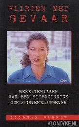 Darrow, Siobhan - Flirten met gevaar: bekentenissen van een eigenzinnige oorlogsverslaggever