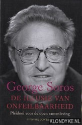 Soros, George - De illusie van onfeilbaarheid: pleidooi voor de open samenleving