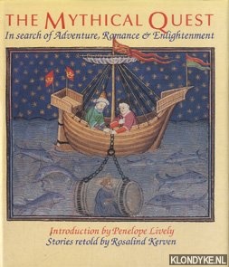Kerven, Rosalind - The mythical quest: in search of adventure, romance & enlightenment