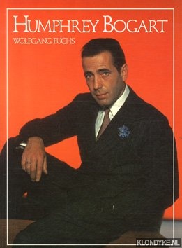 Fuchs, Wolfgang J. - Humphrey Bogart: Kult-Star. Eine Dokumentation
