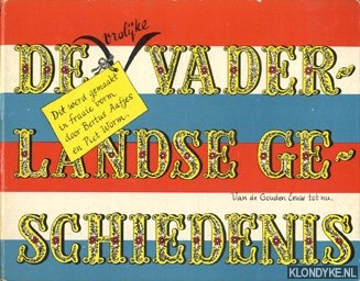 Aafjes, Bertus & Worm, Piet - De vrolijke vaderlandsche geschiedenis. Van de Gouden Eeuw tot nu