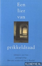 Marijnissen, Silvia - e.a. - Een lier van prikkeldraad: schrijvers over hun gevangenschap