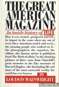Wainwright, Loudon - The great American magazine: an inside history of Life
