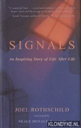 Rothschild, Joel - Signals: an inspiring story of life after life