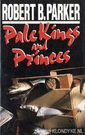 Parker, Robert B. - Pale kings and princes