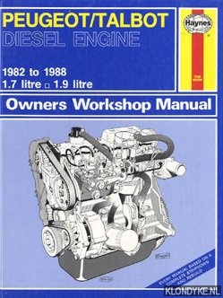 Legg, A.K. - Owners Workshop Manual Peugeot/Talbot diesel engine, 1982 to 1988, 1.7 litre, 1.9 litre
