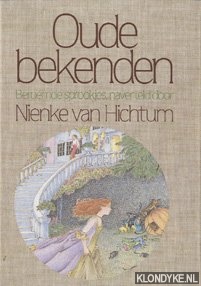 Hichtum, Nienke van - Oude bekenden: beroemde sprookjes naverteld voor kinderen
