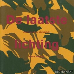 Roemers, Martin - De laatste lichting: afscheid van de dienstplicht