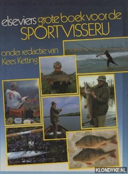 Ketting, Kees (redactie) - Elseviers grote boek voor de sportvisserij