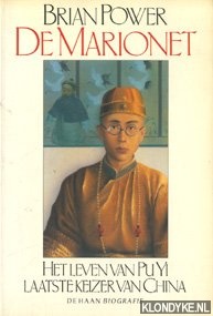 Power, Brian - De marionet. Het leven van Pu Yi, laatste keizer van China