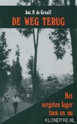 Graaff, Ant. P. de - De weg terug: het vergeten leger toen en nu