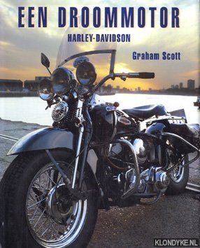 Scott, Graham - Een droommotor: Harley-Davidson