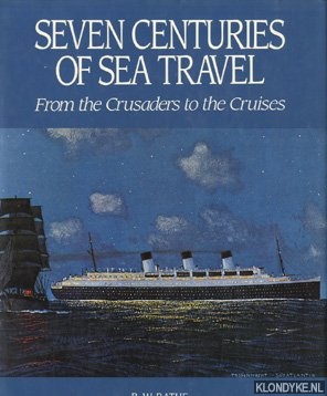 Bathe, Basil W. - Seven centuries of sea travel: from the crusaders to the cruises