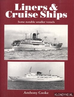 Cooke, Anthony - Liners & Cruise Ships: some notable smaller vessels (3 delen samen)