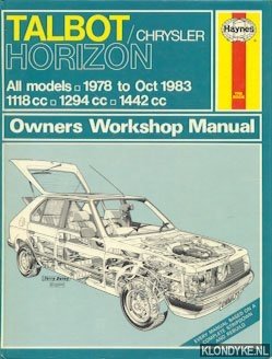 Mead, J.S. - Haynes Owners Workshop Manual: Talbot/Chrysler Horizon All models 1978 to Oct 1983 1118cc 1294cc 1442cc