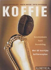 Rosenblatt, Lucas - Koffie: geschiedenis, teelt, veredeling, recepten