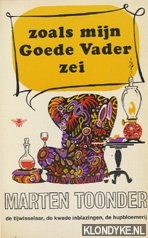 Zoals mijn goede vader zei: De tijdwisselaar/De kwade inblazingen/De hupbloemerij - Toonder, Marten