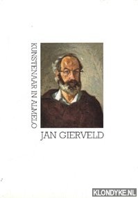 Hfgen, Saskia - Jan Gierveld. Kunstenaar in Almelo