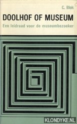 Blok, C. - Doolhof of museum. Een leidraad voor de museumbezoeker