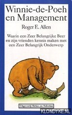 Allen, Roger E. - Winnie-de-Poeh en management: waarin een zeer belangrijke beer en zijn vrienden kennismaken met een zeer belangrijk onderwerp