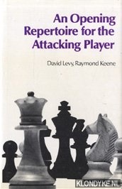 Levy, David N.L. - An opening repertoire for the attacking player