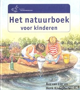 Lier, Bas van & Kneepkens, Henk - Het natuurboek voor kinderen