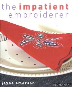Emerson, Jayne - The impatient embroiderer