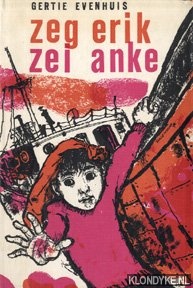 Evenhuis, Gertie - Zeg Erik zei Anke